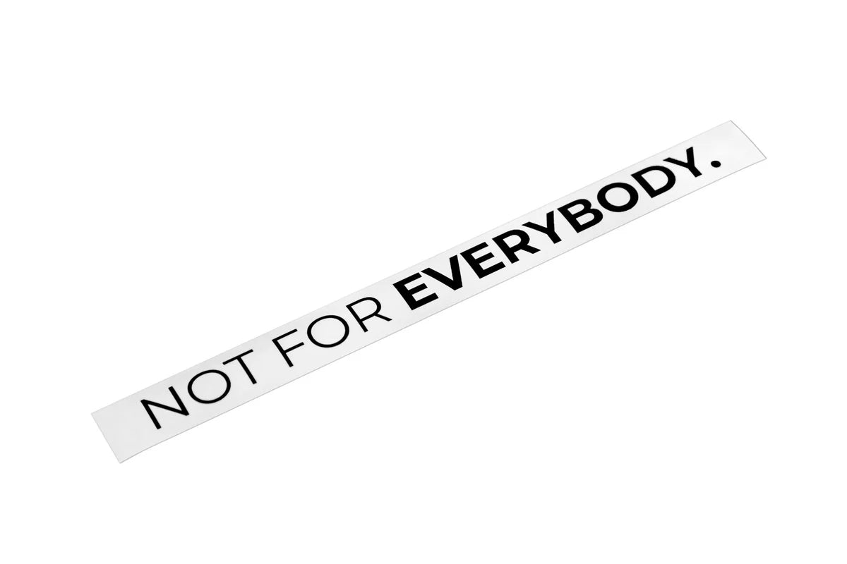 "Not for Everybody" Decal
